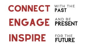 Connect with the Past. Engage and be Present. Inspire for the Future.